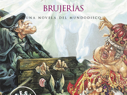 Libro Brujerías (mundodisco 6): Tres hermanas brujas se oponen radicalmente a los reyes del país de Lancre. Tienen sus m