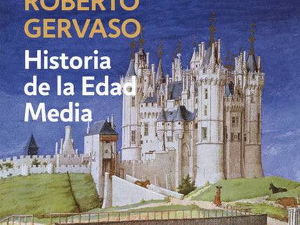 Libro Historia De La Edad Media: Historia de la Edad Media retrata a sus protagonistas y explica, a través de ellos, las