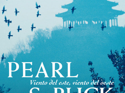 Libro Viento Del Este, Viento Del Oeste: Pearl S. Buck ha sabido describir en sus libros el punto justo en que se encuen