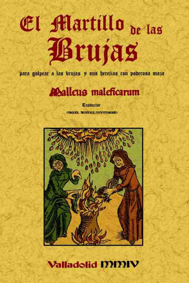 Libro Martillo De Las Brujas:para Golpear A Las Brujas Con Poderosa Maza: El Malleus Malleficarum o Martillo de las Bruj