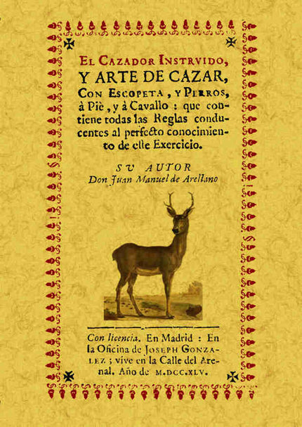 El cazador instruído, y arte de cazar, con escopeta, y perros, a pie, y a cavallo - Juan Manuel de Arellano - Tapa blanda