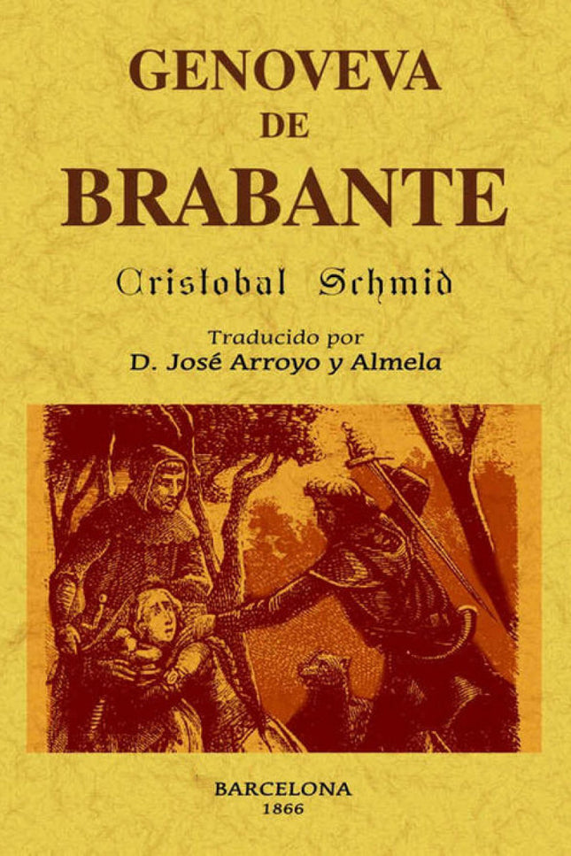 Libro Genoveva De Bravante: Pretende el autor que esta sea una historia con la cual las madres puedan entretener y enseñ