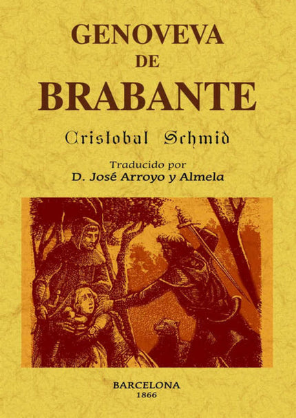 Libro Genoveva De Bravante: Pretende el autor que esta sea una historia con la cual las madres puedan entretener y enseñ