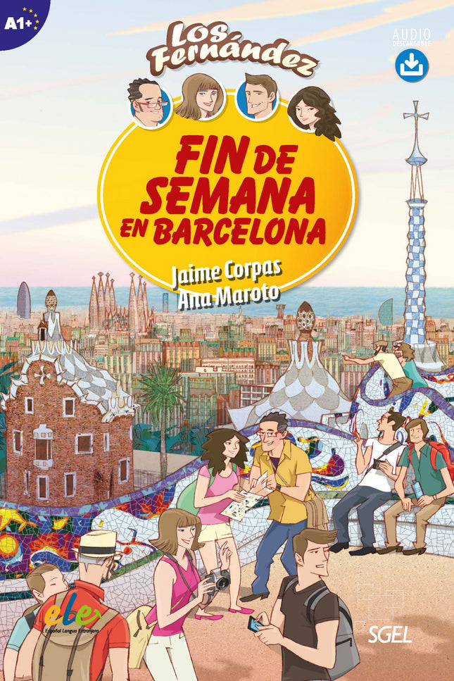 Libro Fin De Semana En Barcelona: Lectura graduada destinada a estudiantes jóvenes y adultos. Nivel A1+ del MCER. Perten