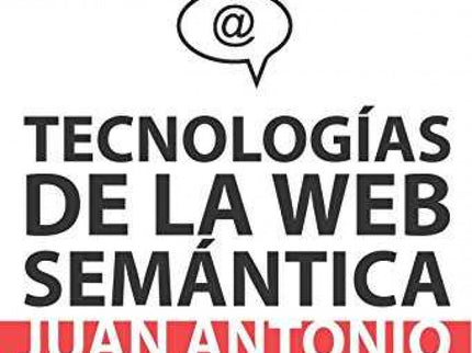 Libro Tecnologías De La Web Semántica: Normalmente se entiende la web como un espacio de información para acceder a cont