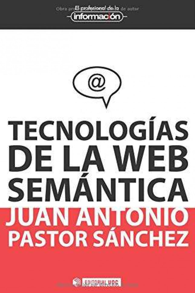 Libro Tecnologías De La Web Semántica: Normalmente se entiende la web como un espacio de información para acceder a cont