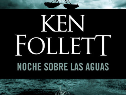 Libro Noche Sobre Las Aguas: Intriga, pasión y aventura en un thriller de altísima tensión, por el maestro indiscutible 