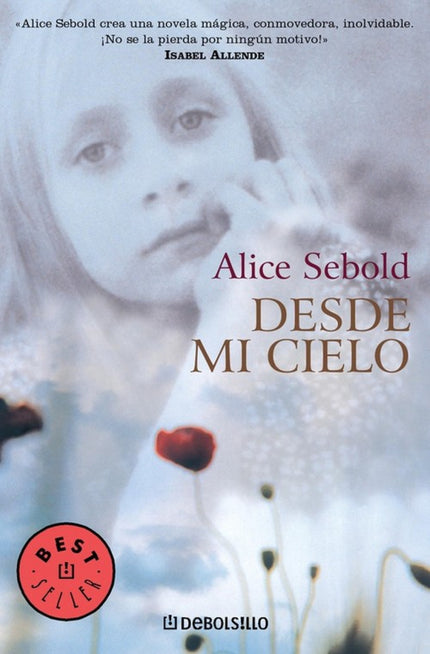 Libro Desde Mi Cielo: Una historia asombrosa y tierna acerca de la pérdida de un ser querido. Alice Sebold es autora de 