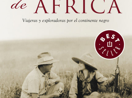 Libro Las Reinas De áfrica: Las aventuras de once mujeres -esposas de famosos exploradores, misioneras rebeldes, español