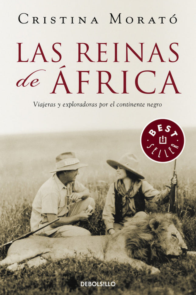 Libro Las Reinas De áfrica: Las aventuras de once mujeres -esposas de famosos exploradores, misioneras rebeldes, español