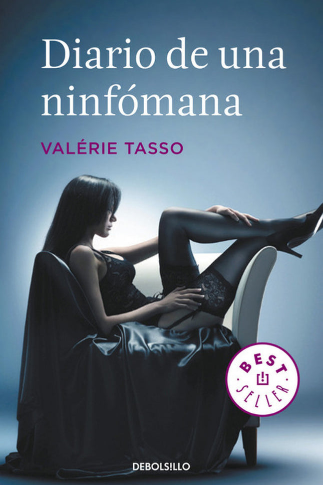 Libro Diario De Una Ninfómana: Un libro sincero, desgarrado, escrito a contracorriente de la actitud políticamente corre