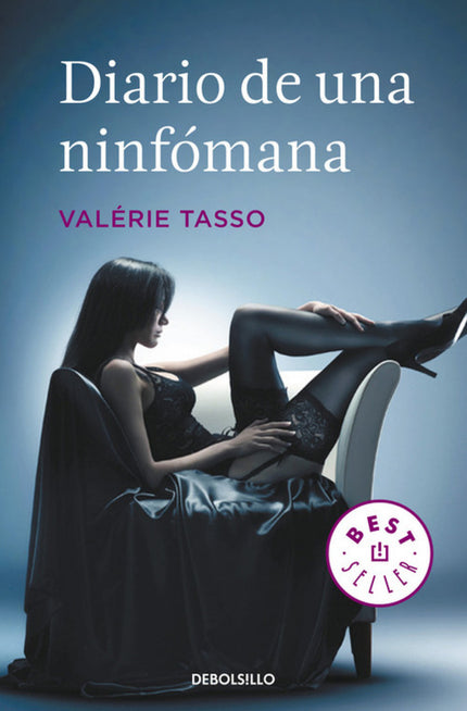 Libro Diario De Una Ninfómana: Un libro sincero, desgarrado, escrito a contracorriente de la actitud políticamente corre