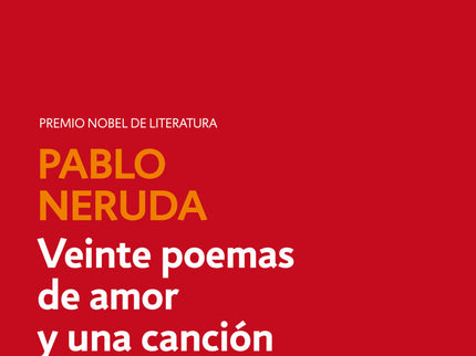 Veinte Poemas De Amor Y Una Canción Desesperada