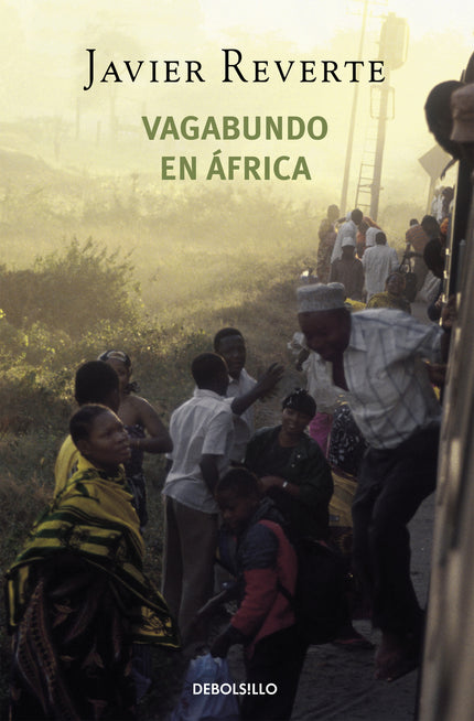 Libro Vagabundo En áfrica: Javier Reverte recorrió Sudáfrica, Zimbabue, Tanzania, Ruanda y Congo para dejarnos un nuevo 