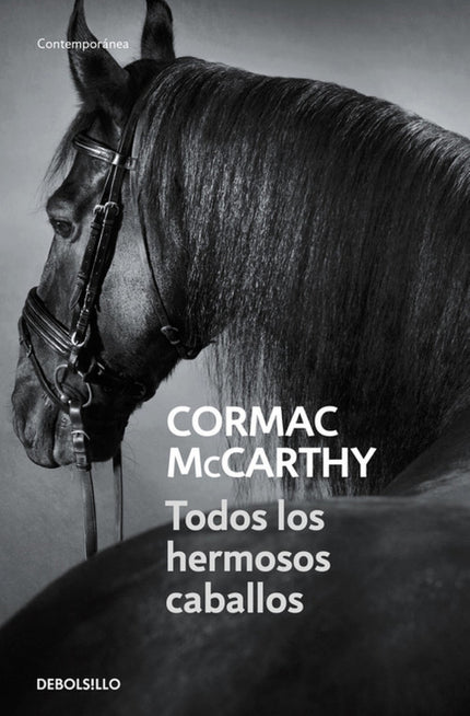Libro Todos Los Hermosos Caballos: Una novela de aprendizaje con resonancias épicas que inaugura un paisaje moral y físi