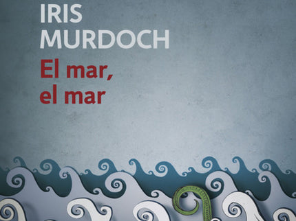 Libro El Mar, El Mar: Tras muchos años de trabajo y muchas sábanas revueltas en el ejercicio de amores desganados, el gr