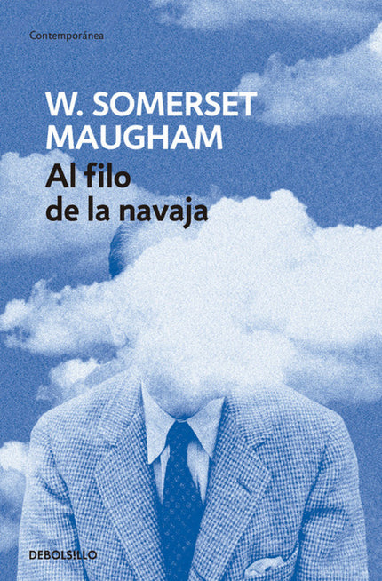 Libro Al Filo De La Navaja: Esta novela es la historia de un personaje que busca el sentido de la vida. W. Somerset Maug