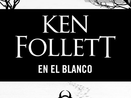 Libro En El Blanco: Historia de una traición que desencadenó la carrera más deseperada contra la muerte. Ken Follett nac
