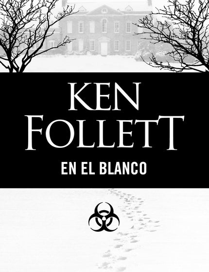 Libro En El Blanco: Historia de una traición que desencadenó la carrera más deseperada contra la muerte. Ken Follett nac
