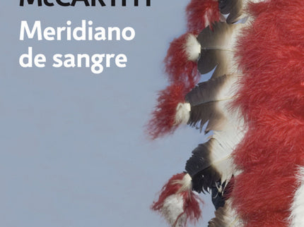 Libro Meridiano De Sangre: Una impresionante e imaginativa fábula moral acerca de la naturaleza de la violencia y la jus