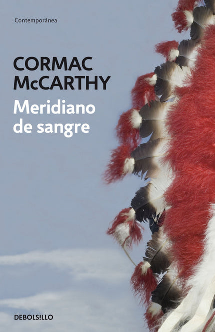Libro Meridiano De Sangre: Una impresionante e imaginativa fábula moral acerca de la naturaleza de la violencia y la jus