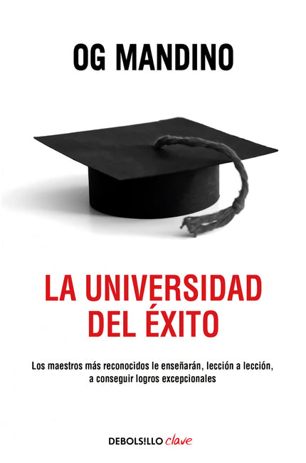 Libro La Universidad Del éxito: Una lección acerca del éxito y cómo conseguirlo de la mano de unos profesores de excepci