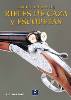 Libro Enciclopedia De Rifles De Caza Y Escopetas: Este titulo es una referencia de los rifles de caza y escopetas, se pr