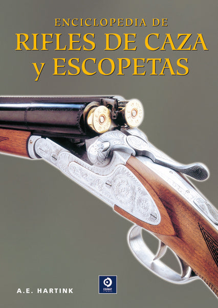 Libro Enciclopedia De Rifles De Caza Y Escopetas: Este titulo es una referencia de los rifles de caza y escopetas, se pr