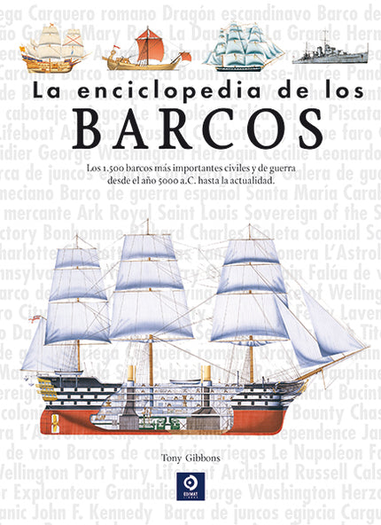 Libro La Enciclopedia De Los Barcos: LA ENCICLOPEDIA DE BARCOS INFORMA DE MANERA EXHAUSTIVA SOBRE MAS DE 1500 BARCOS MILITARES Y CIVILES DESDE SUS ORIGENES HASTA LA ACTUALIDAD