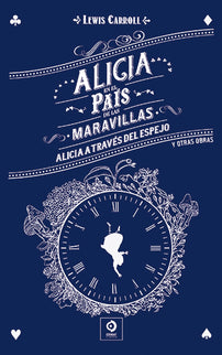 Portada del libro Alicia En El País De Las Maravillas / Alicia A Través Del Espejo Y Otras Obras