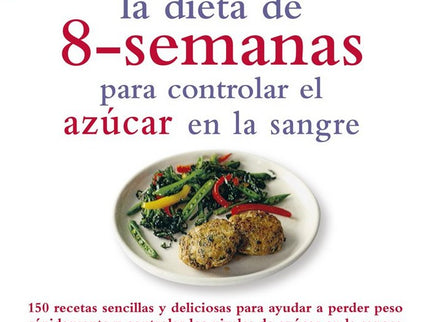 LIBRO DE RECETAS PARA LA DIETA DE 8-SEMANAS PARA CONTROLAR EL AZÚCAR EN LA SANGRE - Clare Bailey - Tapa blanda