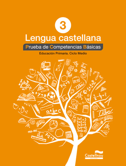 Libro Prueba.competencias Básicas Lengua Castellana 3º Primaria: Las pruebas del ámbito lingüístico castellano trabajan:
