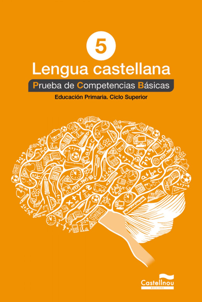 Libro Lengua Castellana 5. Prueba Competencias Basicas: Las pruebas del ámbito lingüístico castellano trabajan: La compr