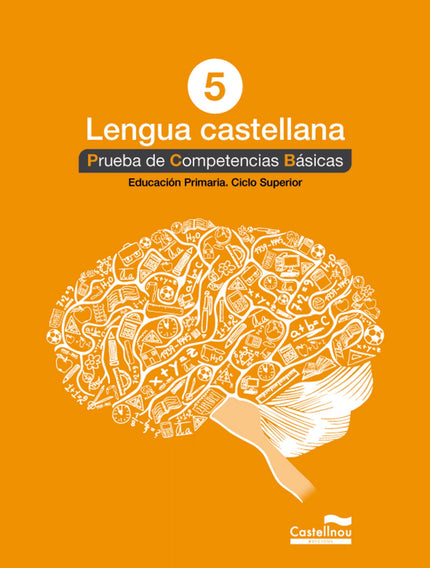 Libro Lengua Castellana 5. Prueba Competencias Basicas: Las pruebas del ámbito lingüístico castellano trabajan: La compr