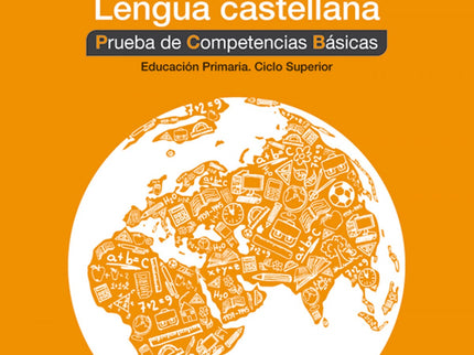 Libro Lengua Castellana 6. Prueba De Competencias Basicas: Las pruebas del ámbito lingüístico castellano trabajan: La co