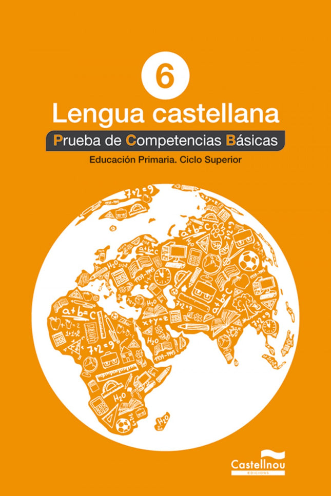 Libro Lengua Castellana 6. Prueba De Competencias Basicas: Las pruebas del ámbito lingüístico castellano trabajan: La co