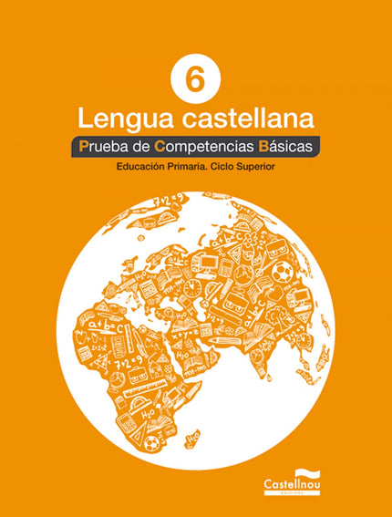 Libro Lengua Castellana 6. Prueba De Competencias Basicas: Las pruebas del ámbito lingüístico castellano trabajan: La co