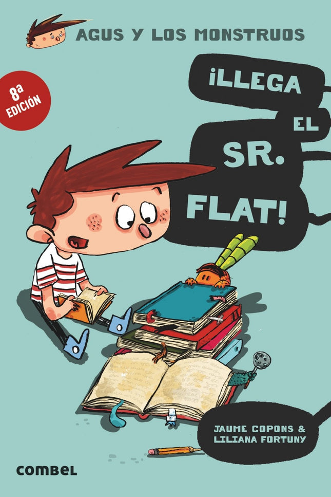 Libro ¡llega El Sr.flat!: ¡Hola! Soy Agus Pianola. Tú no lo sabías, pero tarde o temprano teníamos que ser amigos. Hasta