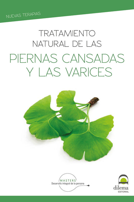 Tratamiento natural de las piernas cansadas y las varices - Masters Desarrollo Integral de la Persona - Tapa blanda