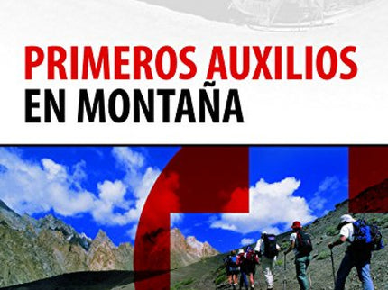 Libro Primeros Auxilios En Montaña: Los deportes de montaña pueden suponer un riesgo debido a su biomecánica, y a las co