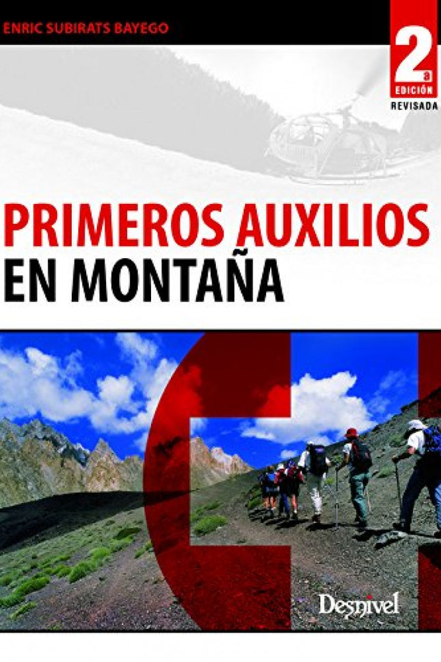 Libro Primeros Auxilios En Montaña: Los deportes de montaña pueden suponer un riesgo debido a su biomecánica, y a las co