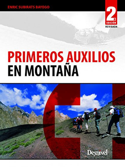 Libro Primeros Auxilios En Montaña: Los deportes de montaña pueden suponer un riesgo debido a su biomecánica, y a las co