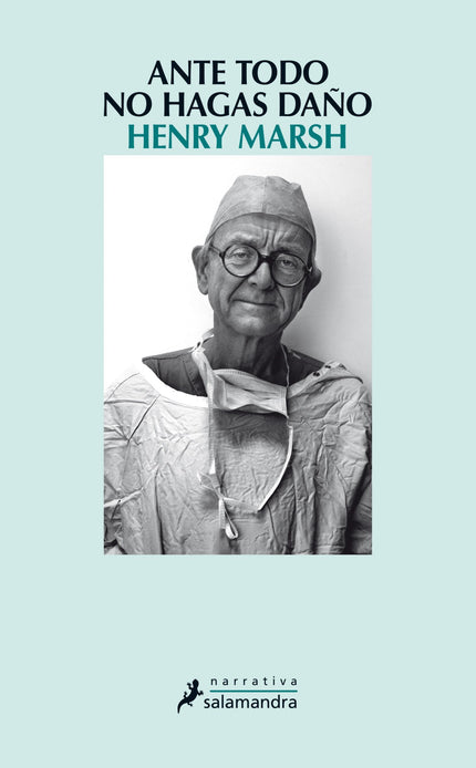 Libro Ante Todo, No Hagas Daño: A punto de poner fin a una dilatada carrera plena de éxitos y reconocimiento, Henry Mars