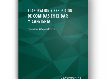 Libro Elaboración Y Exposición De Comidas En El Bar Y Cafetería: Almudena Villegas, autora de esta obra y una de las per