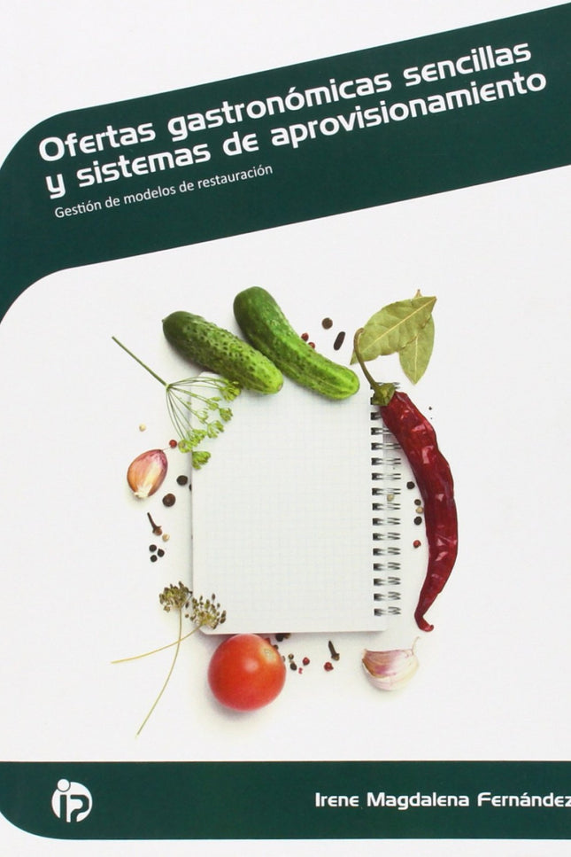 Libro Ofertas Gastronómicas Sencillas Y Sistemas De Aprovisionamiento: El dominio de las técnicas culinarias es fundamen