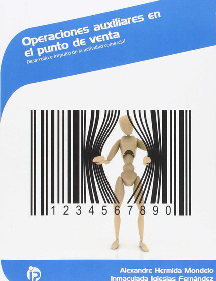 Libro Operaciones Auxiliares En El Punto De Venta: En la actualidad, el sector del comercio ha asumido la tecnología com