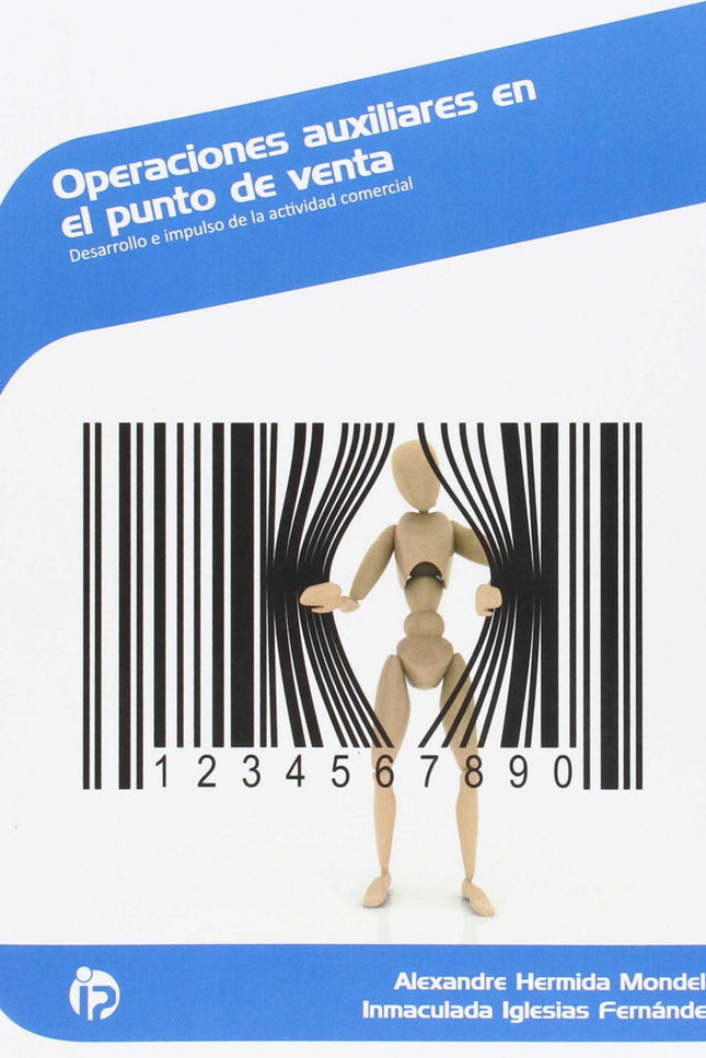 Libro Operaciones Auxiliares En El Punto De Venta: En la actualidad, el sector del comercio ha asumido la tecnología com