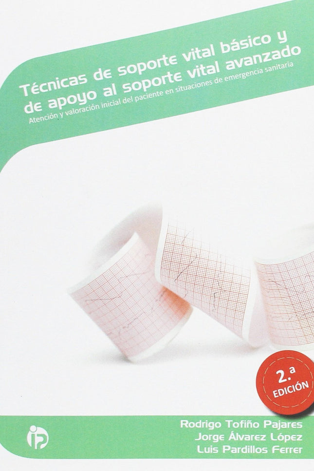 Libro Técnicas Soporte Vital Básico Y Apoyo Soporte Vital Avanzad: En este manual se explicarán, paso a paso, los aspect