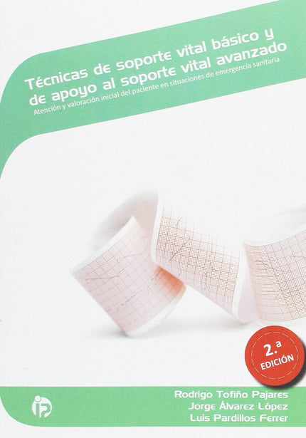 Libro Técnicas Soporte Vital Básico Y Apoyo Soporte Vital Avanzad: En este manual se explicarán, paso a paso, los aspect