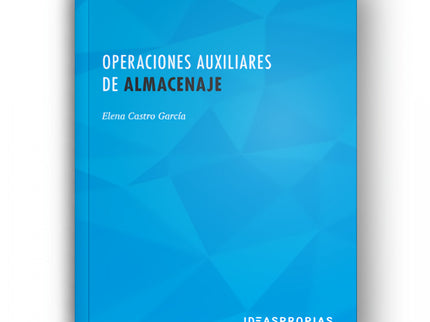 Libro Operaciones Auxiliares De Almacenaje: Todo tipo de actividad de comercialización y producción da lugar a la necesi